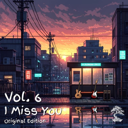 Vol. 6 ~ I Miss You